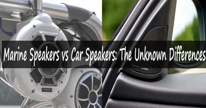 Marine Speakers vs Car Speakers