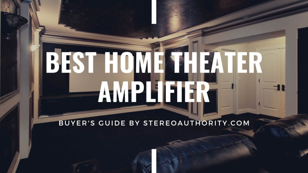 Best Home Theater Amplifier Buyer's Guide Stereo Authority