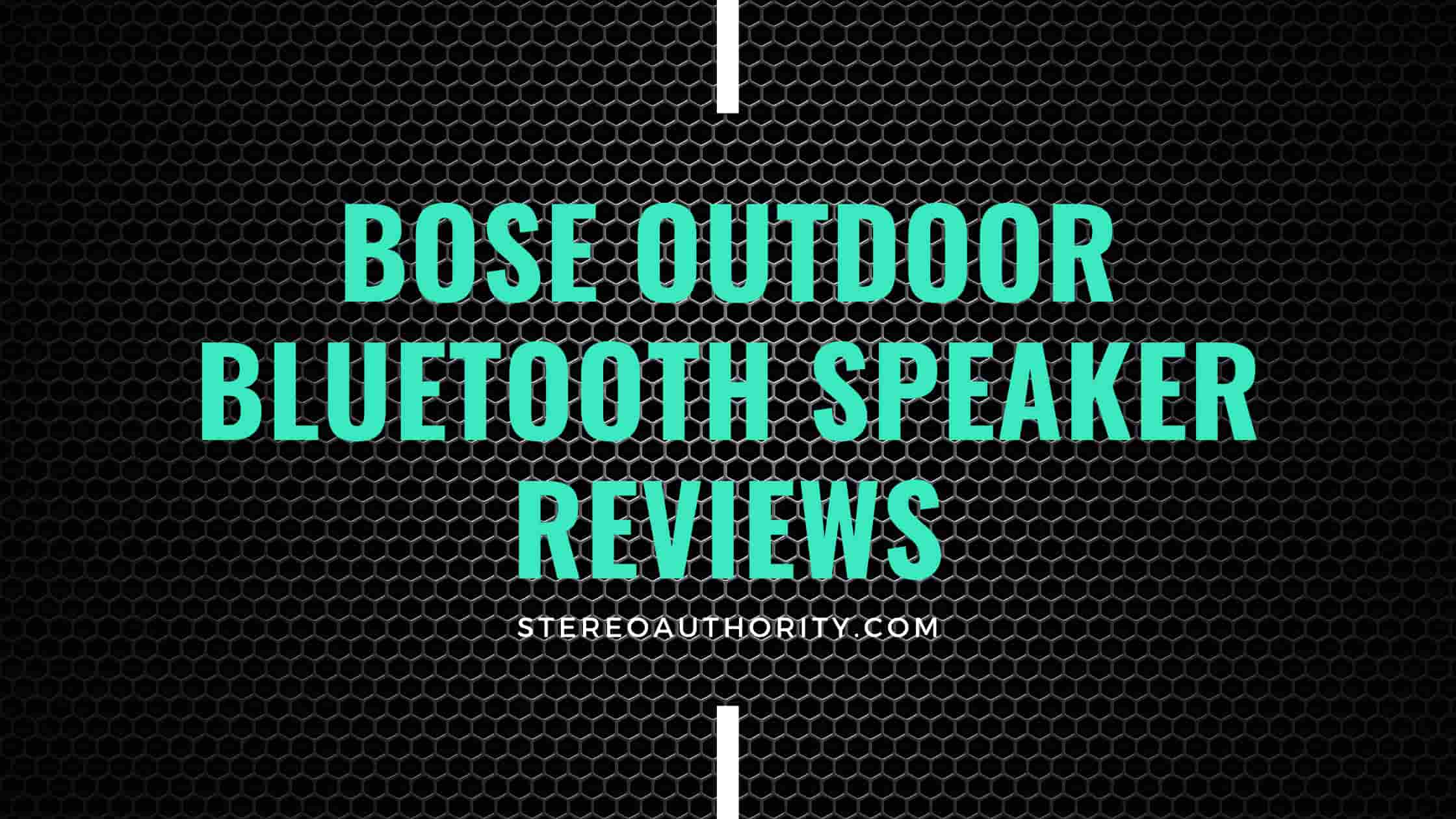 Bose Outdoor Bluetooth Speakers – Reviews