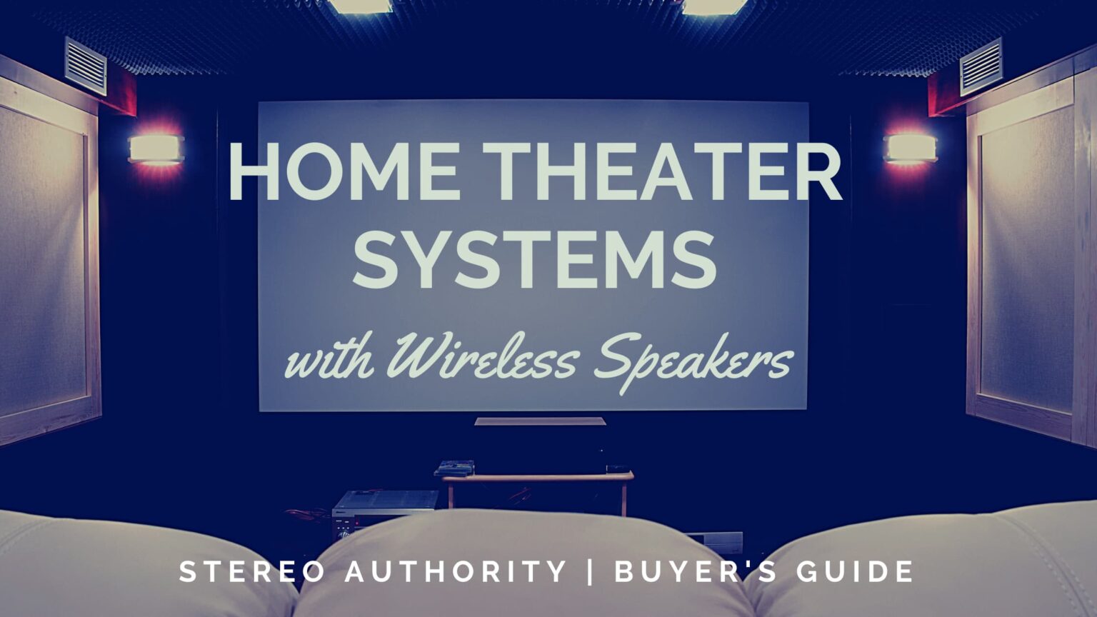Home Theater Systems With Wireless Speakers Buyer's Guide
